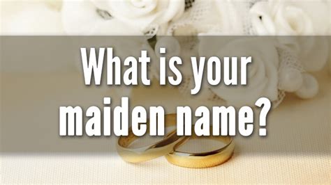What Is Your Maiden Name Starts At 60