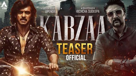 Kabzaa Official Teaser Upendra Kiccha Sudeepa R Chandru Kabzaa
