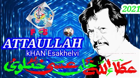 Pee Kay Lahoo Loka Da Attaullah Khan Esakhelvi New Song 2021 Youtube