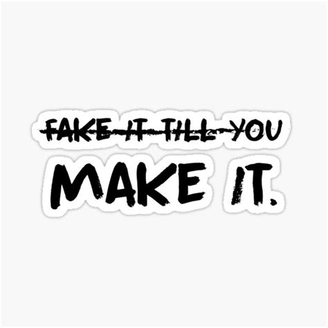 Fake It Till You Make It Positive Stickers Redbubble