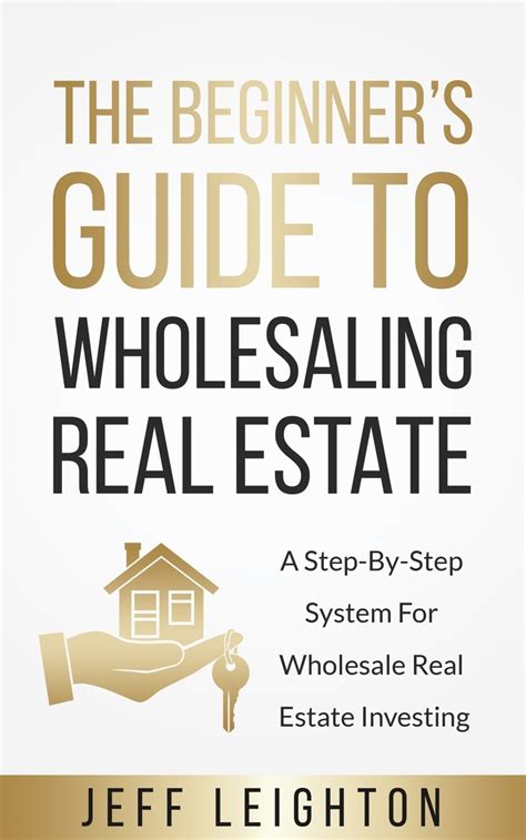Read The Beginner’s Guide To Wholesaling Real Estate Online by Jeff