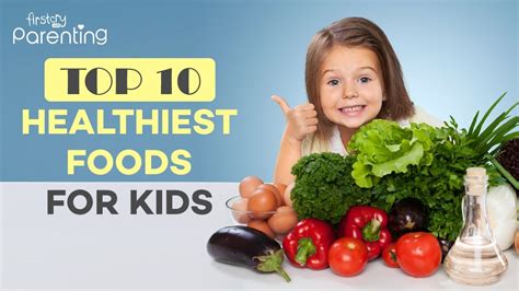 10 Healthy Foods For Kids Plus Tips To Encourage Healthy Eating Habits