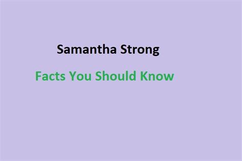 Samantha Strong Facts You Should Know
