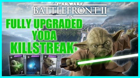 Star Wars Battlefront 2 Fully Upgraded Yoda Gameplay 72 Yoda Killstreak Youtube