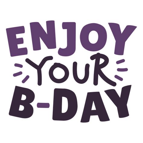 Enjoy Your Bday Lettering Transparent Png And Svg Vector File