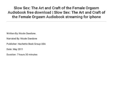 Slow Sex The Art And Craft Of The Female Orgasm Audiobook Free Download Slow Sex The Art And