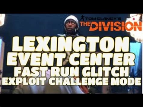The Division Lexington Event Center Exploit Glitch Fast Run Youtube