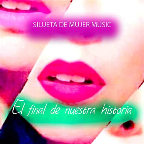 El Final De Nuestra Historia Silueta De Mujer Music Mp3 Buy Full