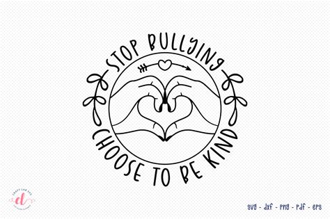 Stop Bullying Choose To Be Kind Svg Graphic By Craftlabsvg Creative