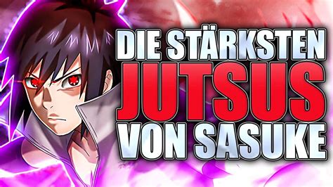 Die Top 10 Stärksten Jutsus Von Sasuke Uchiha Naruto Erklärt Youtube