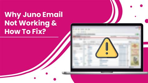 Why Is Juno Email Not Working And How Can I Do