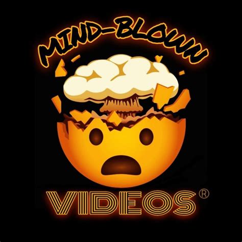 Mind Blown Videos