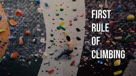 First Rule Of Climbing Youtube