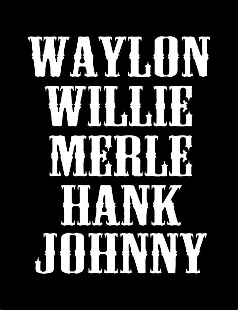 Johnny Willie Waylon Merle Hank Digital Art By Kuti Enoa Fine Art America