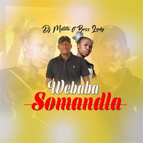 Webaba Somandla Single By Dj Matoto Spotify