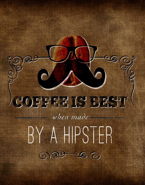 Hipster Coffee Hipster Coffee Coffee Hipster