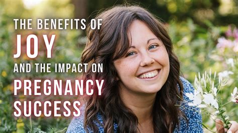 The Impact Of Joy On Pregnancy Success Get Pregnant Naturally Youtube