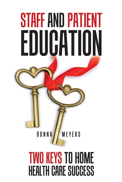 As we grow older, however, the amount of information we can learn on our own diminishes, and we must rely increasingly on formal education in order to develop the skills and knowledge we need to be successful in today's world. Donna Meyers's New Book "Staff and Patient Education: Two ...