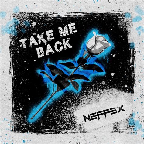 Neffex Take Me Back Lyrics Genius Lyrics