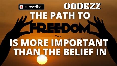 00dezz The Path To Freedom Is More Important Than The Belief Itself