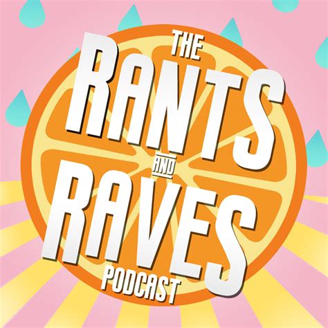 The Rants And Raves Podcast Listen Via Stitcher For Podcasts