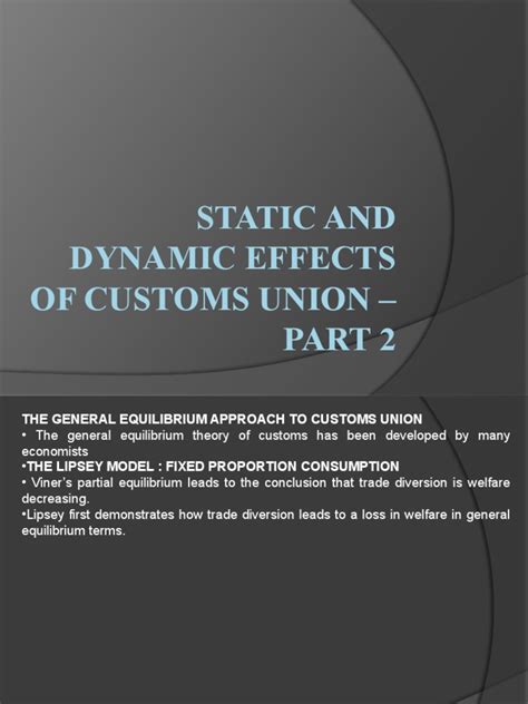 Static And Dynamic Effects Of Customs Union Part2 Pdf General