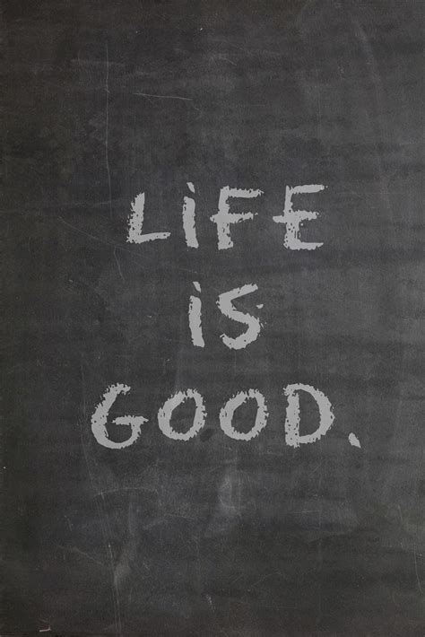 Life Is Good Quote A Sparkle Of Genius