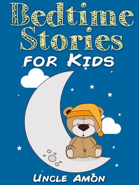 Bedtime Stories For Kids By Uncle Amon Ebook Barnes And Noble