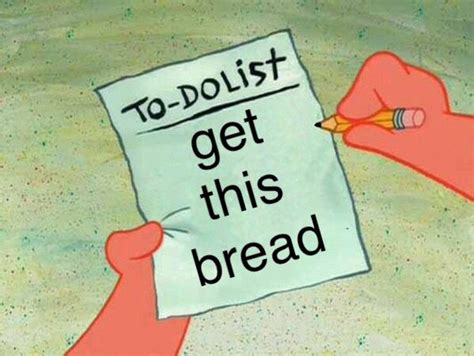 Get That Bread Meme Know Your Meme Simplybe