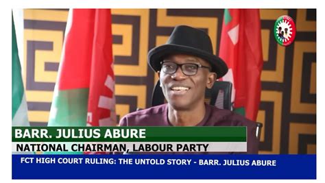fct high court ruling the untold story barr julius abure labour party lp nigeria