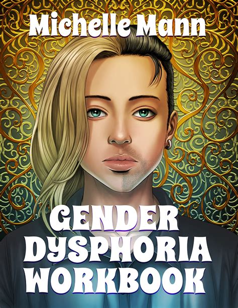 gender dysphoria workbook managing mental health for gender dysphoria by michelle mann goodreads