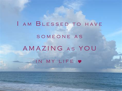 Blessed To Have You In My Life Quotes For Her