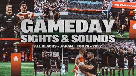 Sights And Sounds All Blacks V Japan 2022 Tokyo YouTube