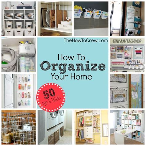 How To Organize Your Home 50 Tips And Tricks Organizing Your Home