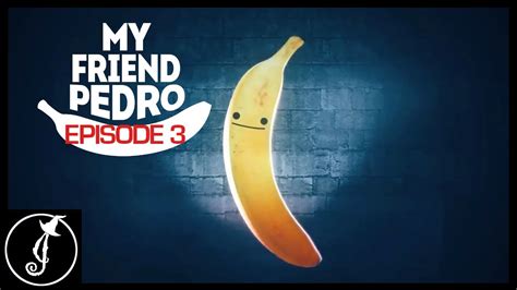 Lets Try To Play My Friend Pedro Episode 03 Spony Ivvitch