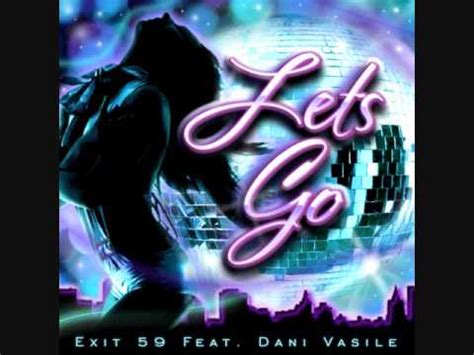 Exit Feat Dani Vasile Lets Go Youtube