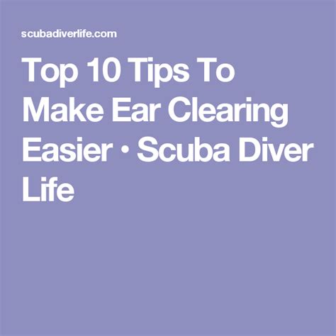 Top 10 Tips To Make Ear Clearing Easier Scuba Diver Life Ear Health
