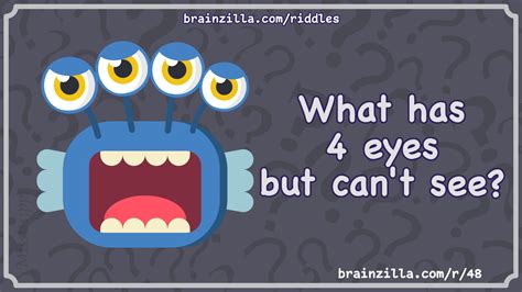What Has 4 Eyes But Cant See Riddle And Answer Brainzilla