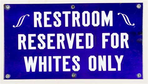 A “whites Only” Restroom Sign Another Example Of Racial Prejudice Dpla