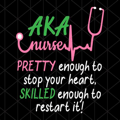 aka nurse pretty enough to stop your heart sorority svg etsy