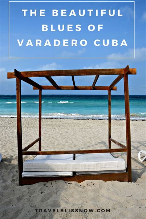 The Beautiful Blues Of Varadero Cuba Cuba Travel Varadero Cuba