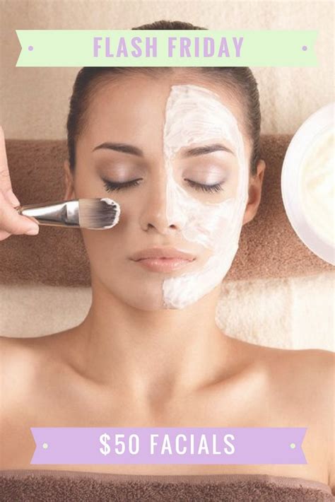 Flash Friday Today Only Purchase Facials For Only 50 Luxurious 1 Hour Facial Which Includes A