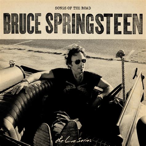 Bruce Springsteen The Live Series Songs Of The Road Iheartradio