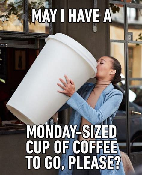 90 Funny Monday Coffee Meme And Images To Make You Laugh Monday Coffee