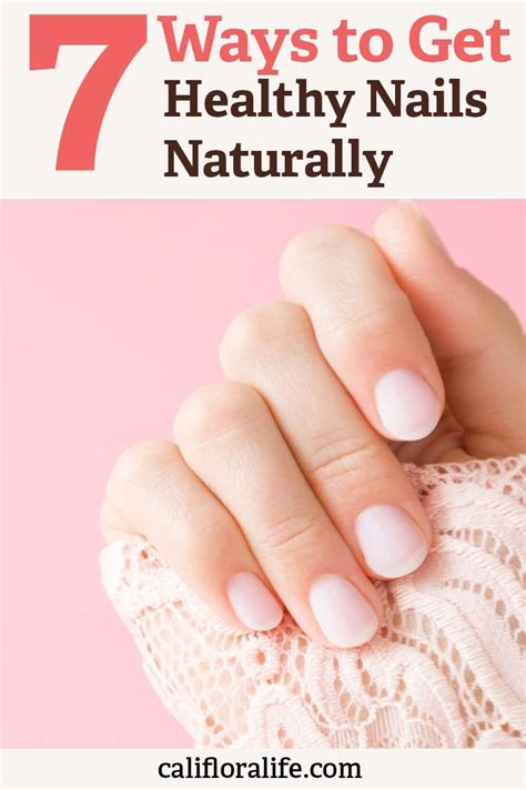 7 Ways To Get Healthy Nails Naturally Healthy Nails Nail Health