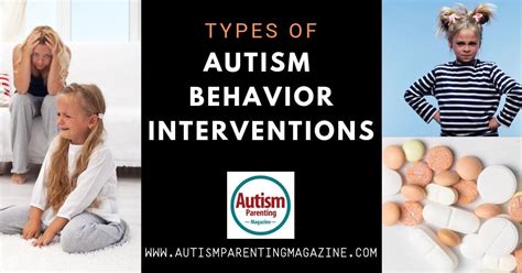 Types Of Autism Behavior Interventions Autism Parenting Magazine