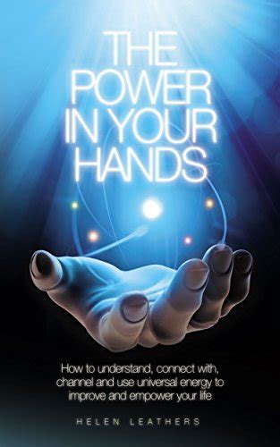 The Power In Your Hands How To Understand Connect With Channel And