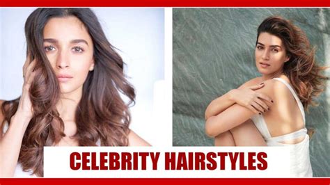 Kriti Sanon To Alia Bhatt Hairstyles To Get The Celebrity Look Iwmbuzz