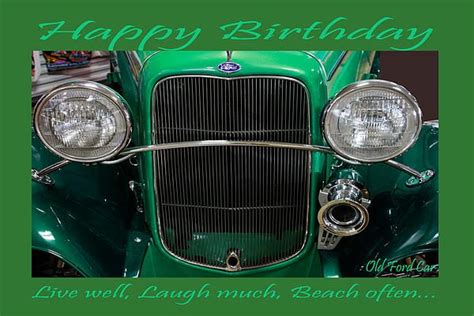Happy Birthday Greeting Card With Old Ford Car Old Fords Happy