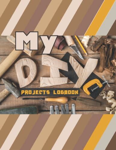 My Diy Projects Book Do It Yourself Logbook For Carpenter By Srm